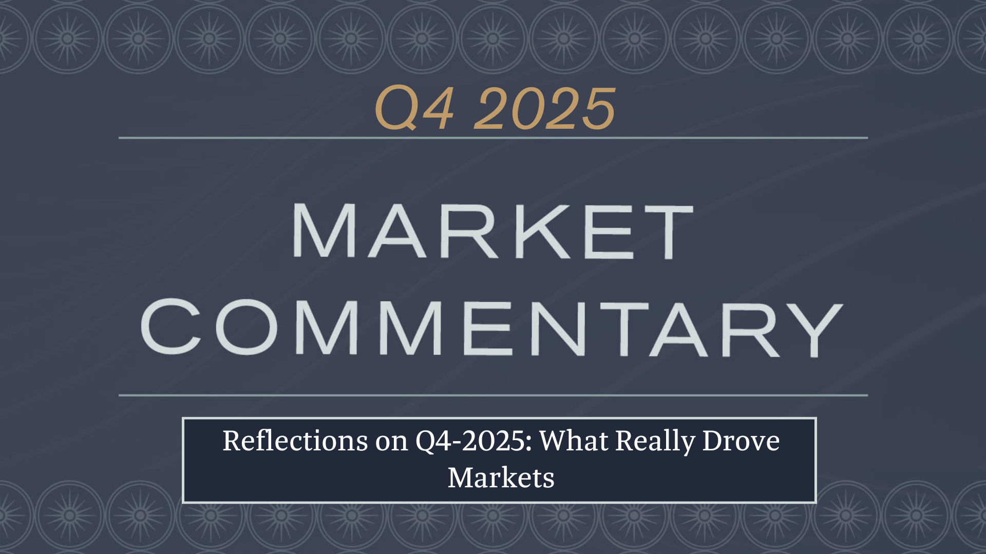 Q4 2025 Commentary: What Really Drove Markets